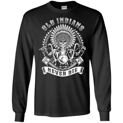 Old Indians Never Die For Biker-T-Shirt & Hoodie-Long Sleeve T-Shirt-Black