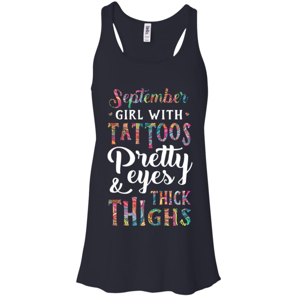 Tattoos Pretty Eyes Thick Thighs September Girl Birthday-T-Shirt & Tank Top-Women's Flowy Racerback Tank-Midnight