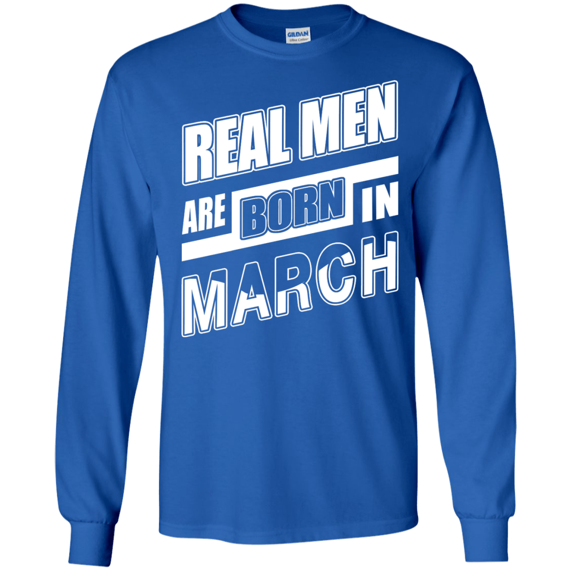 Real Men Are Born In March-T-Shirt & Hoodie-Long Sleeve T-Shirt-Royal