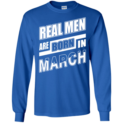 Real Men Are Born In March-T-Shirt & Hoodie-Long Sleeve T-Shirt-Royal