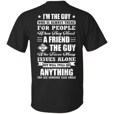 I'm The Guy Who Is Always There For People-T-Shirt & Hoodie-Classic T-Shirt-Black