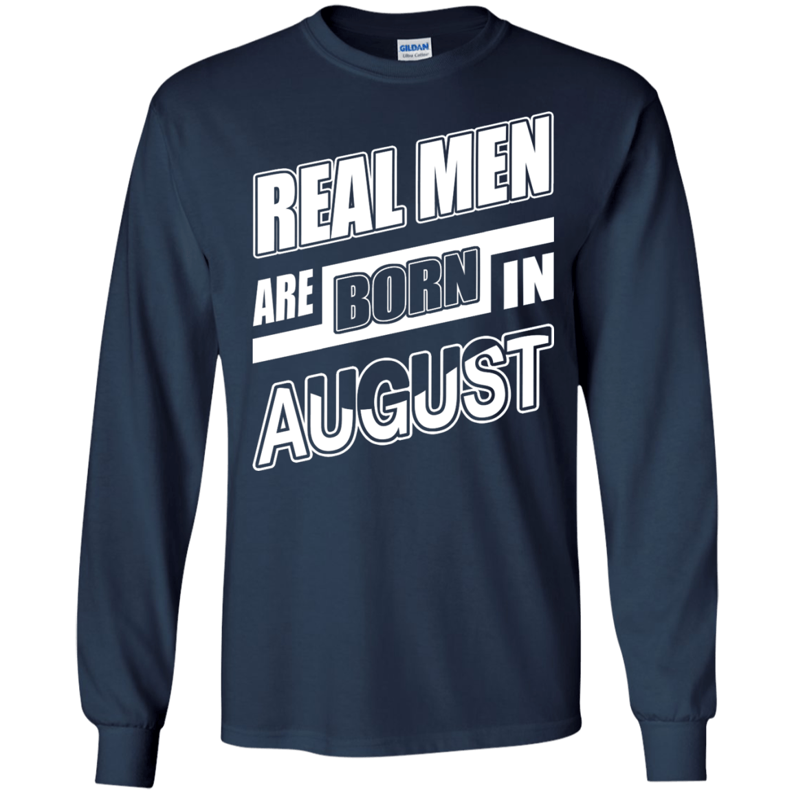 Real Men Are Born In August-T-Shirt & Hoodie-Long Sleeve T-Shirt-Navy