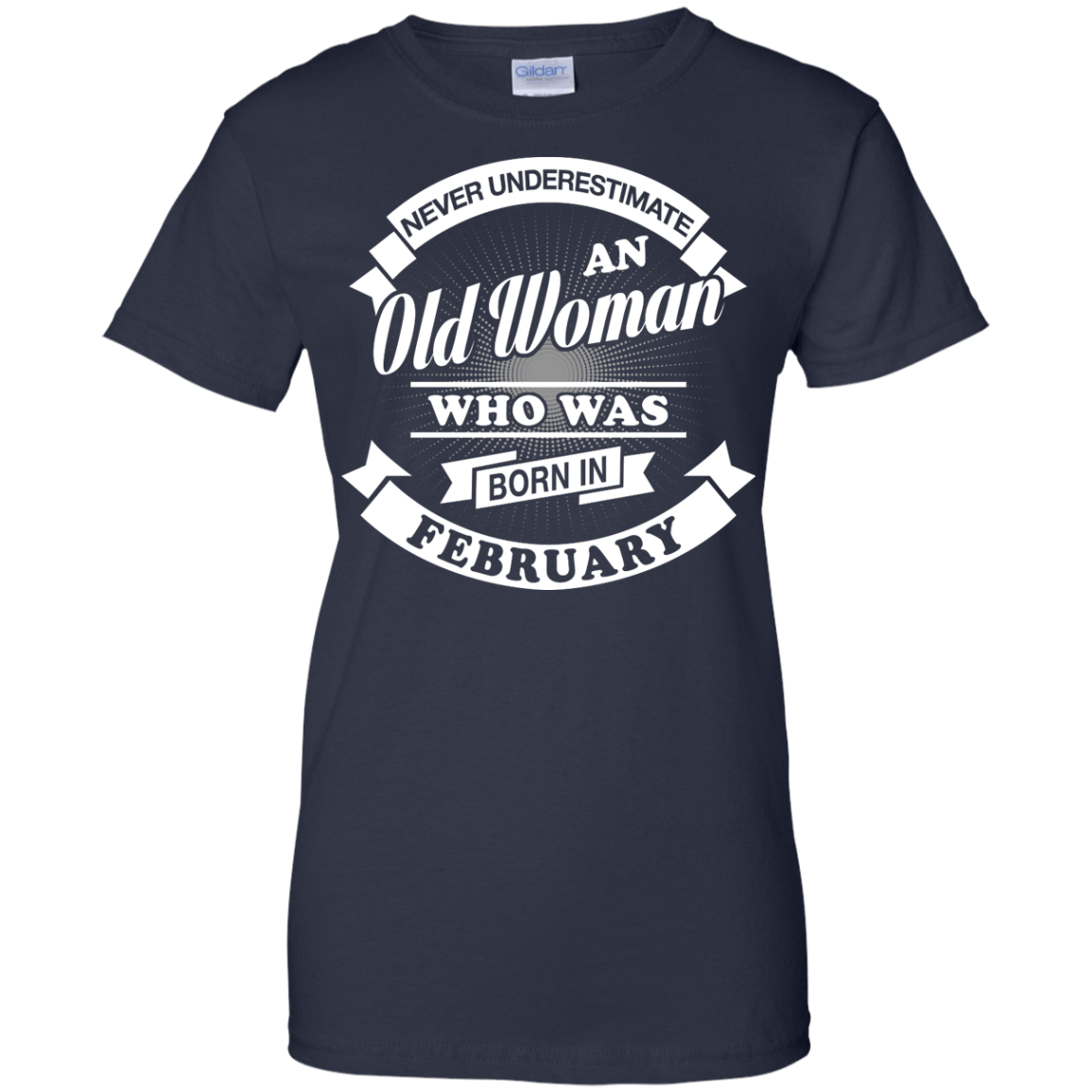 Never Underestimate An Old Woman Who Was Born In February-T-Shirt & Hoodie-Women's T-Shirt-Navy