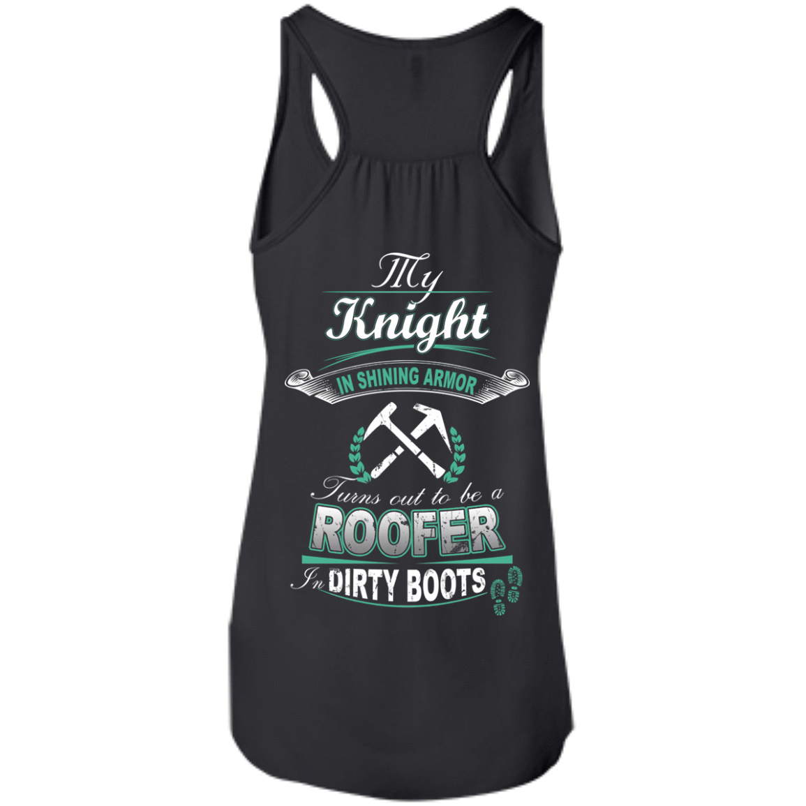 Turns out to be a ROOFER In Dirty Boots-T-Shirt & Hoodie-Women's Flowy Racerback Tank-Black