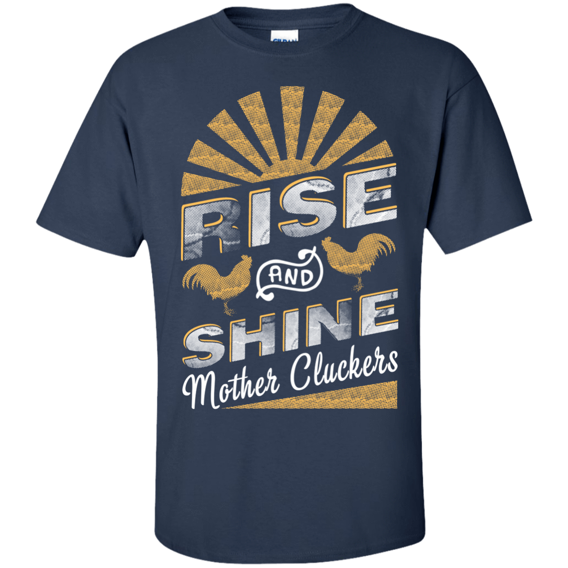 Rise And Shine Mother Cluckers Funny Chicken-T-Shirt & Hoodie-Classic T-Shirt-Navy