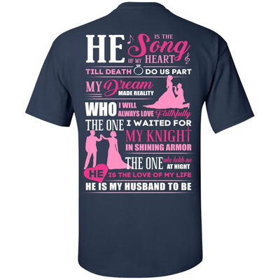 He is The Song Of My Heart He Is My Husband To Be-T-Shirt & Hoodie-Classic T-Shirt-Navy