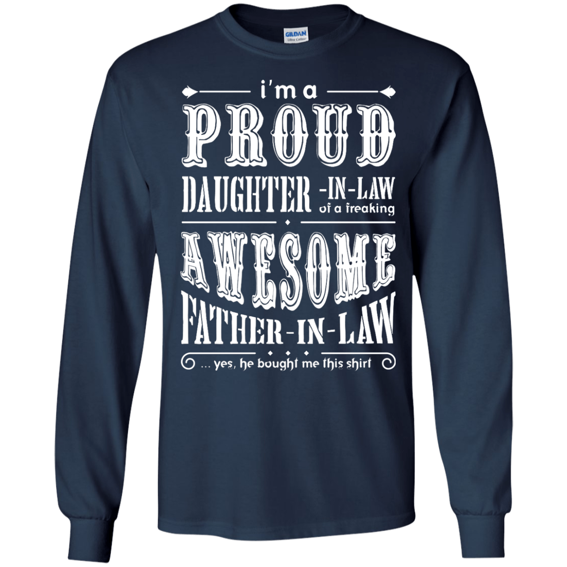 I'm A Proud Daughter In Law Of A Freaking Awesome Father In Law-T-Shirt & Hoodie-Long Sleeve T-Shirt-Navy