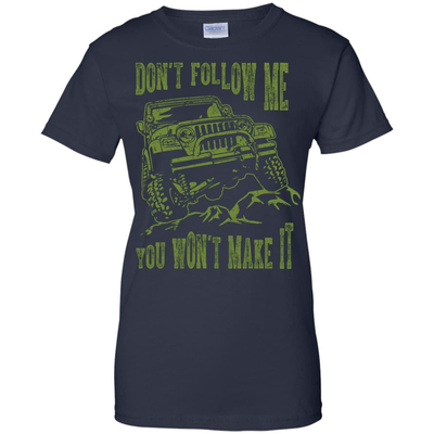 Don't Follow Me You Won't Make It Army Jeep T Shirt-T-Shirt & Hoodie-Women's T-Shirt-Navy