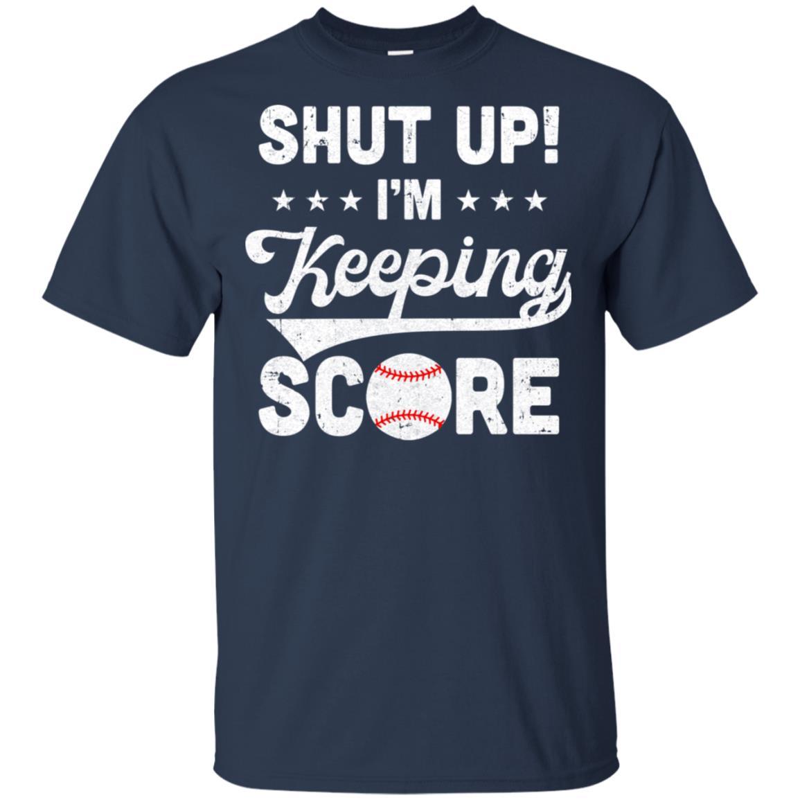 Shut Up I'm Keeping Score Funny Baseball-T-Shirt & Hoodie-Classic T-Shirt-Navy
