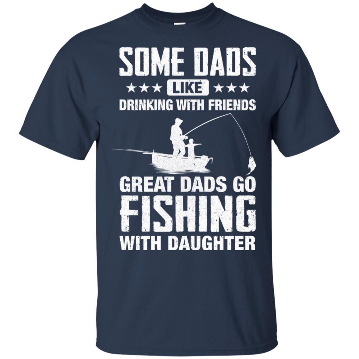 Great Dad Go Fishing With Daughter Father Day Gift-T-Shirt & Hoodie-Classic T-Shirt-Navy