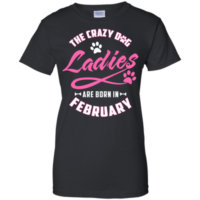 The Crazy Dog Ladies Are Born In February-T-Shirt & Hoodie-Women's T-Shirt-Black