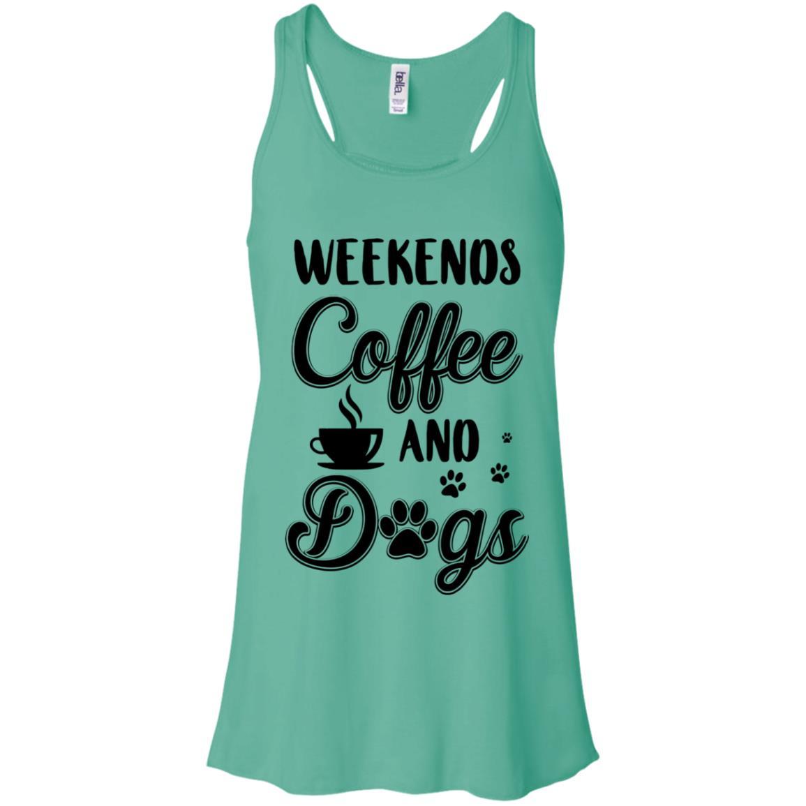 Weekends Coffee And Dogs Lover Gifts-T-Shirt & Tank Top-Women's Flowy Racerback Tank-Teal