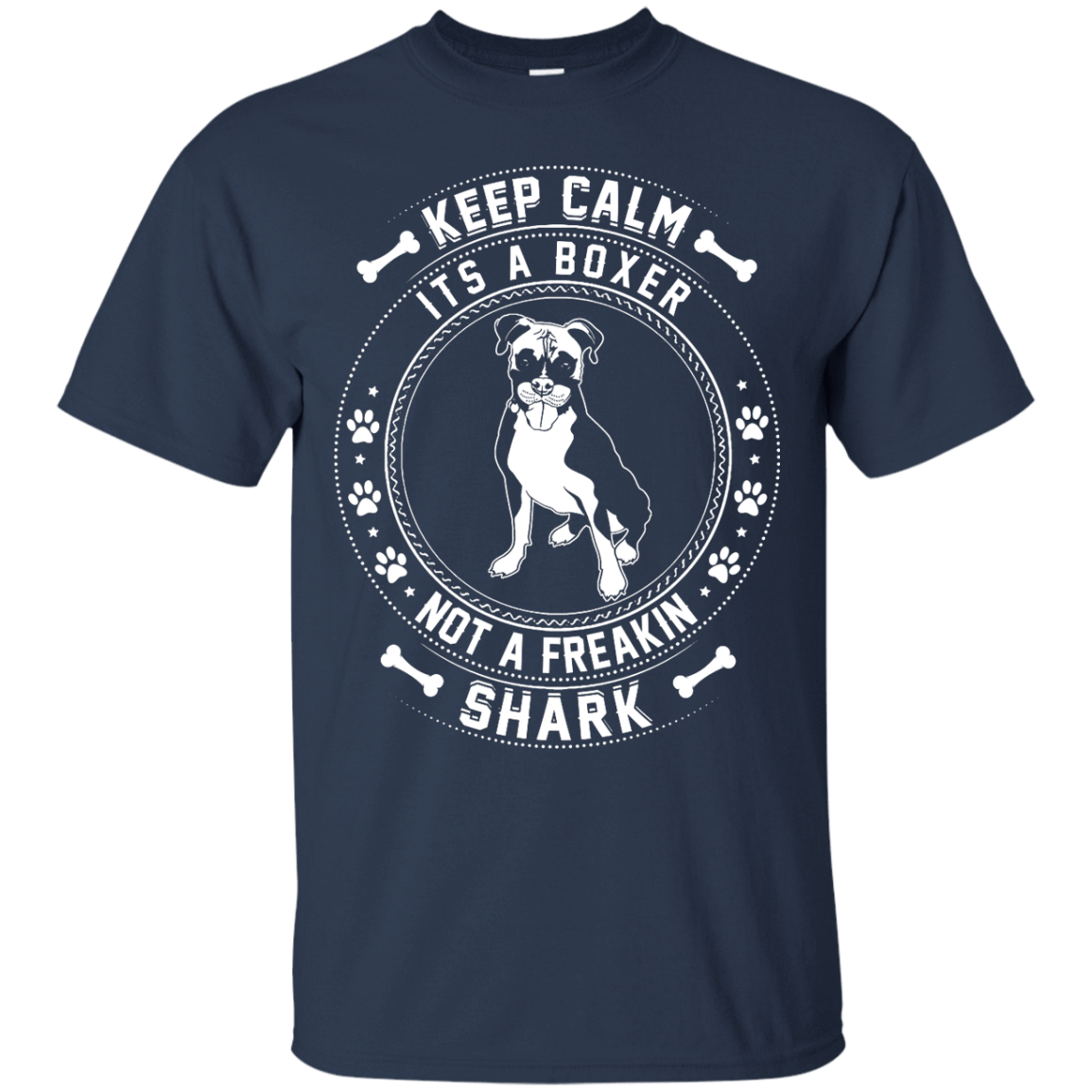 Keep Calm It's A Boxer Not A Freaking Shark-T-Shirt & Hoodie-Classic T-Shirt-Navy