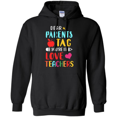 Dear Parents Tag You're It Love Teacher Funny Gift-T-Shirt & Hoodie-Pullover Hoodie-Black