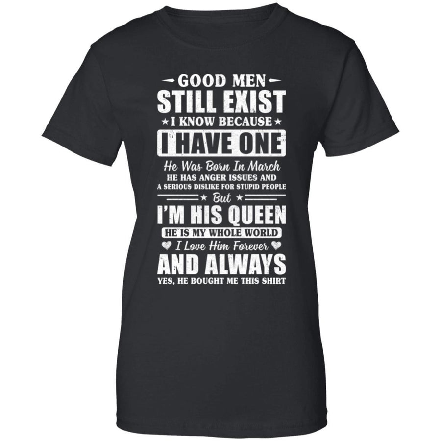 Good Men Still Exist He Born In March Husband Wife Gift-T-Shirt & Hoodie-Women's T-Shirt-Black