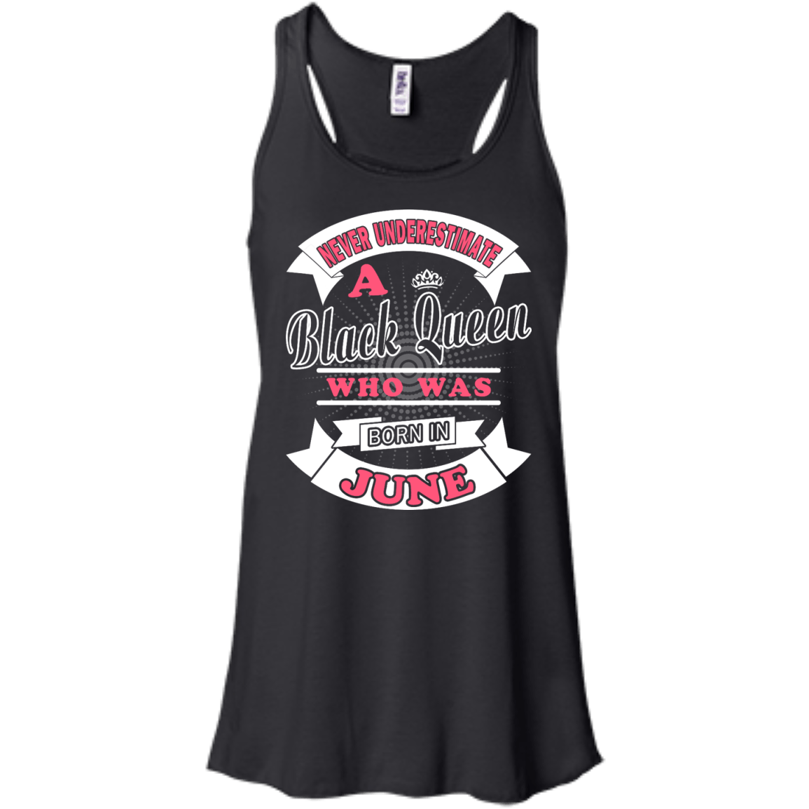 Never Underestimate A Black Queen Who Was Born In June-T-Shirt & Hoodie-Women's Flowy Racerback Tank-Black