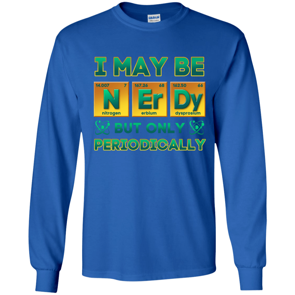 I May Be Nerdy But Only Periodically-T-Shirt & Hoodie-Long Sleeve T-Shirt-Royal