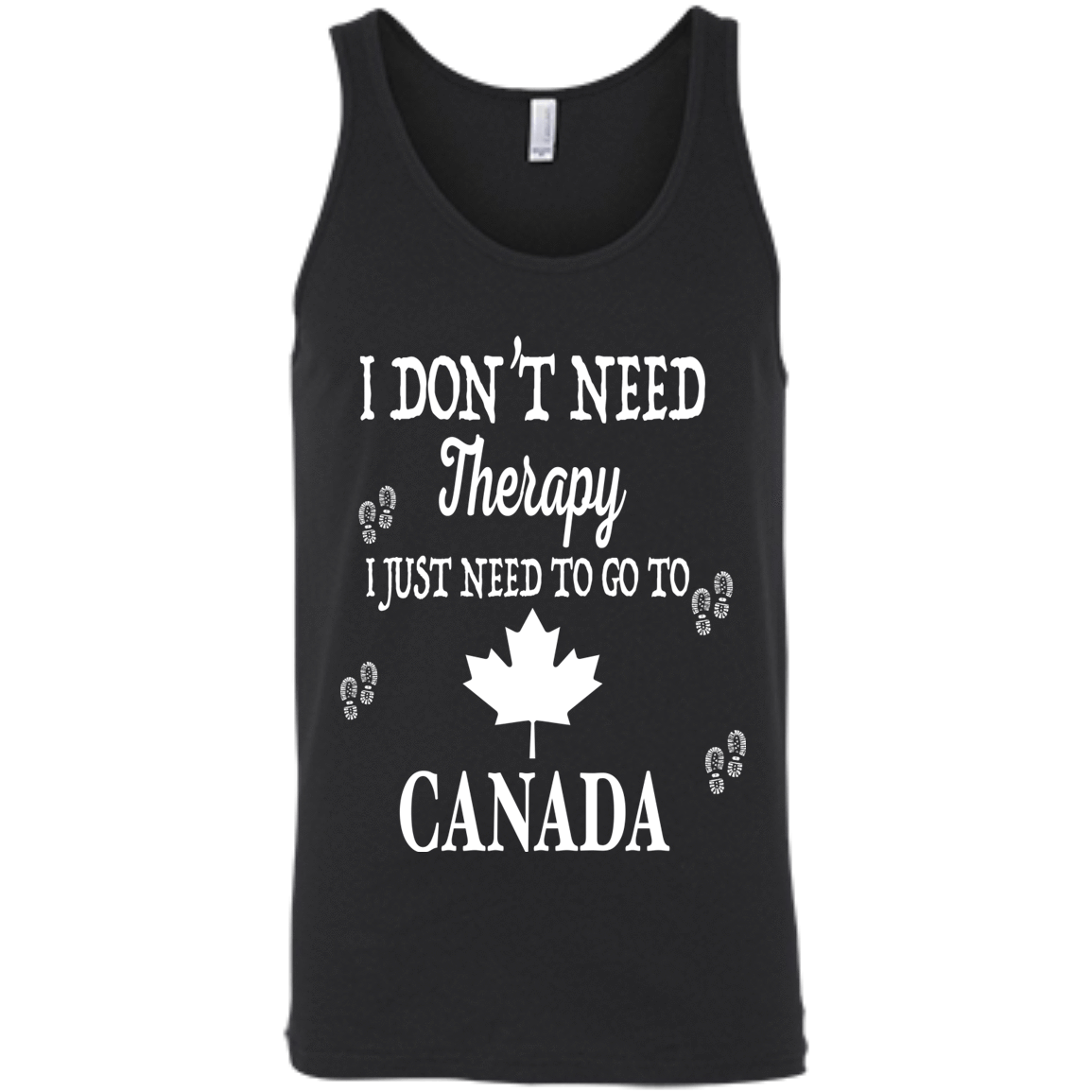 I Just Need To Go To Canada-T-Shirt & Hoodie-Unisex Tank-Black