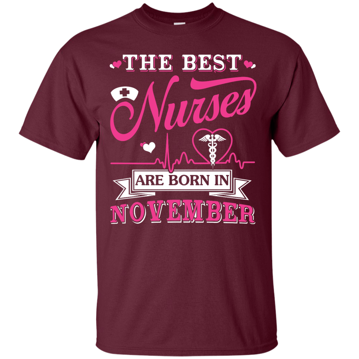 The Best Nurses Are Born In November-T-Shirt & Hoodie-Classic T-Shirt-Maroon