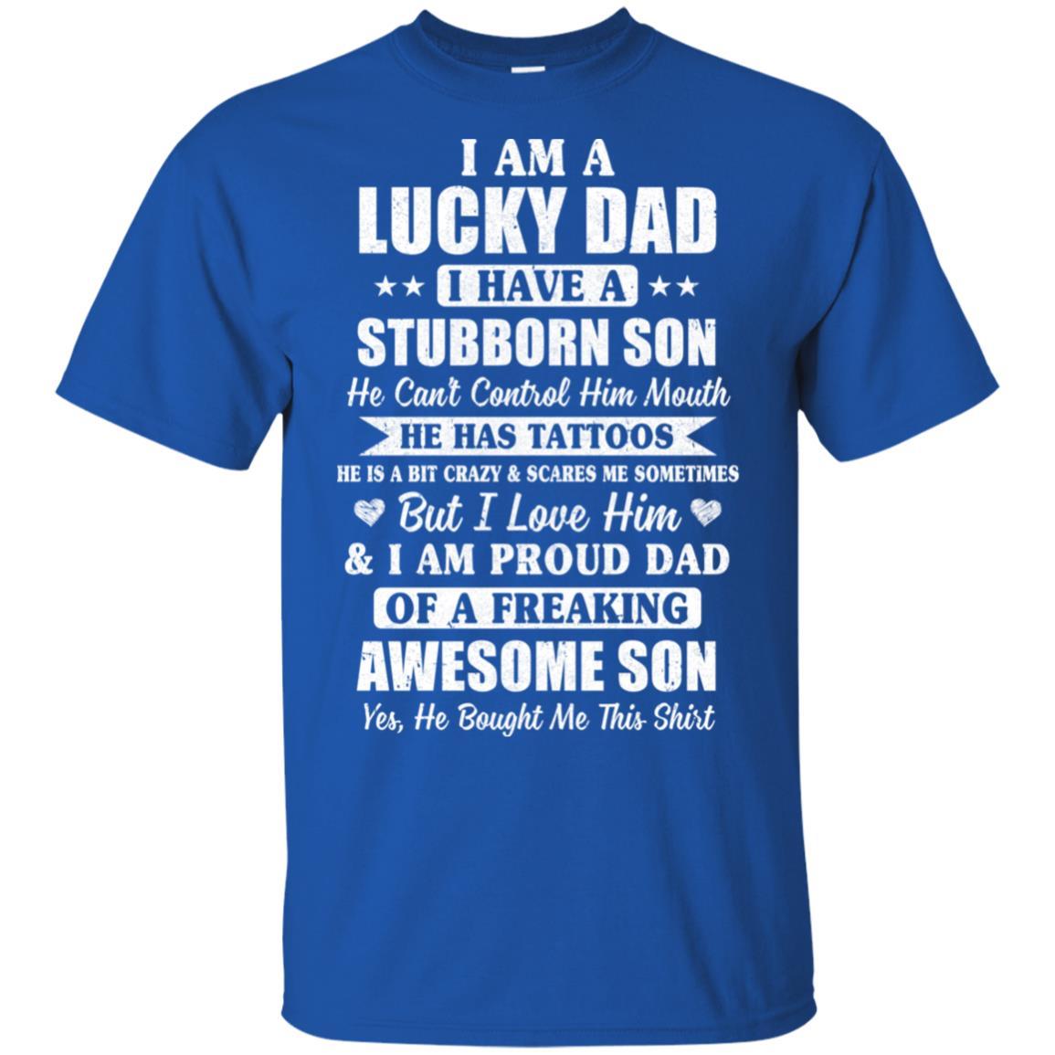 I Am A Lucky Dad Father's Day From Stubborn Son-T-Shirt & Hoodie-Classic T-Shirt-Royal