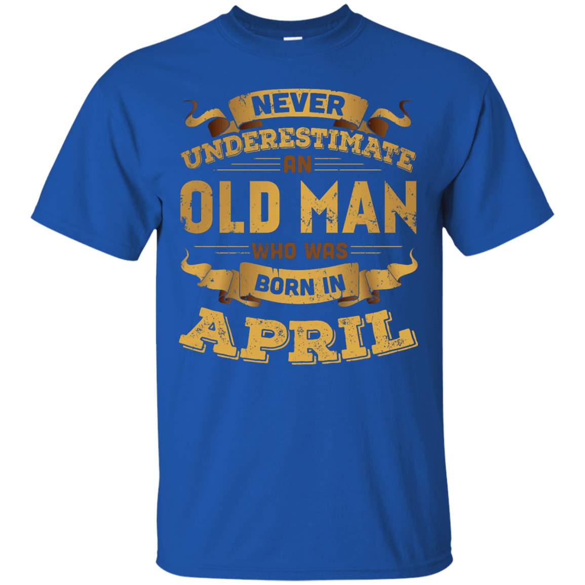 Never Underestimate An Old Man Who Was Born In April-T-Shirt & Hoodie-Classic T-Shirt-Royal