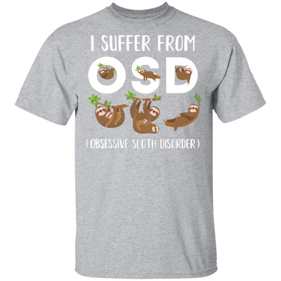 I Suffer From OSD Obsessive Sloth Disorder-T-Shirt & Tank Top-Classic T-Shirt-Sport Grey