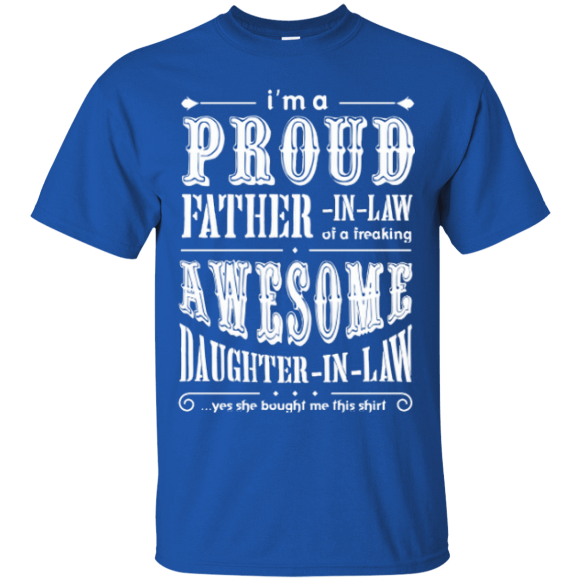Im A Proud Father In Law Of Daughter In Law-T-Shirt & Hoodie-Classic T-Shirt-Royal