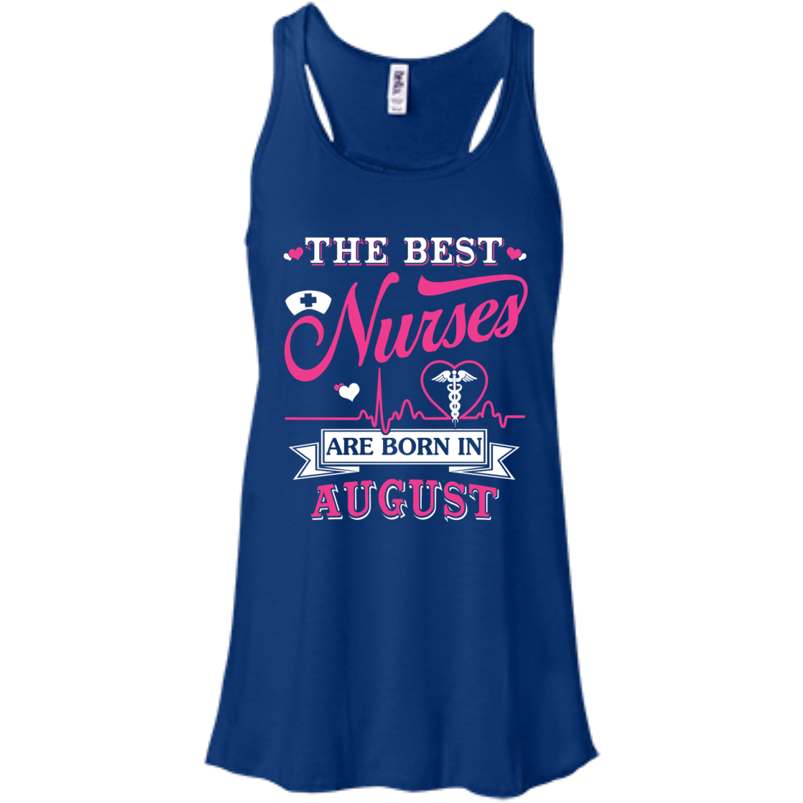 The Best Nurses Are Born In August-T-Shirt & Hoodie-Women's Flowy Racerback Tank-True Royal