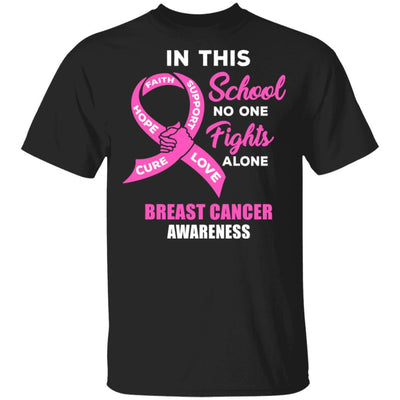 In This School No One Fights Breast Cancer Awareness Alone-T-Shirt & Hoodie-Classic T-Shirt-Black