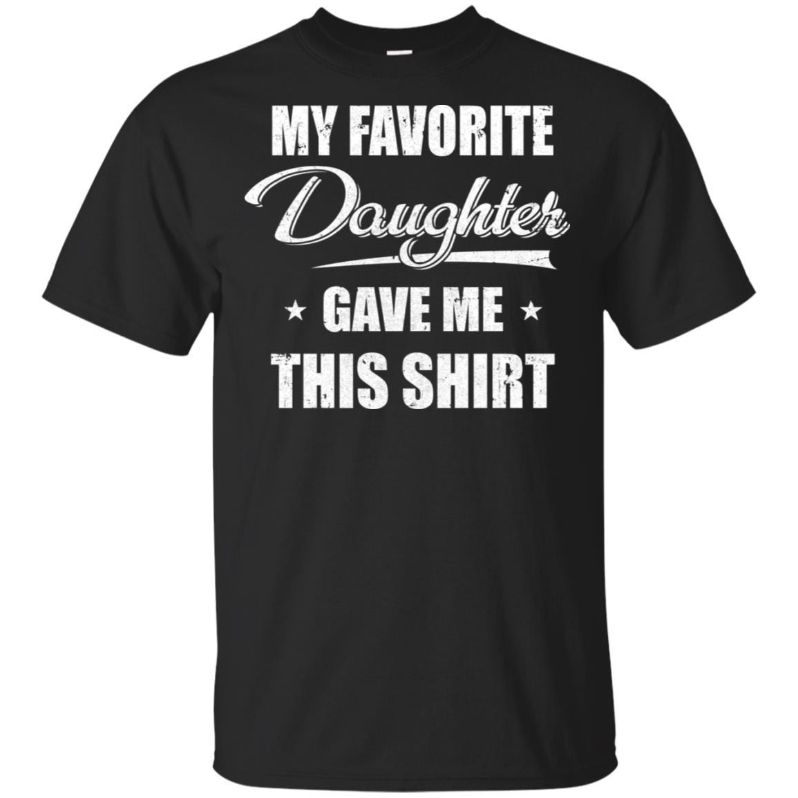 My Favorite Daughter Gave Me This-T-Shirt & Hoodie-Classic T-Shirt-Black