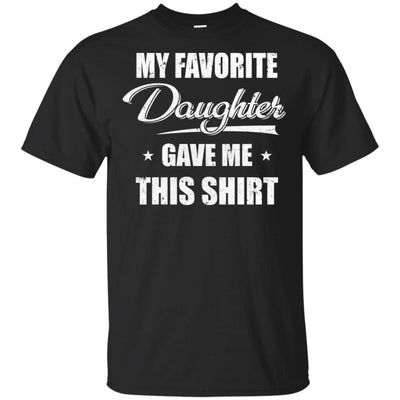 My Favorite Daughter Gave Me This-T-Shirt & Hoodie-Classic T-Shirt-Black