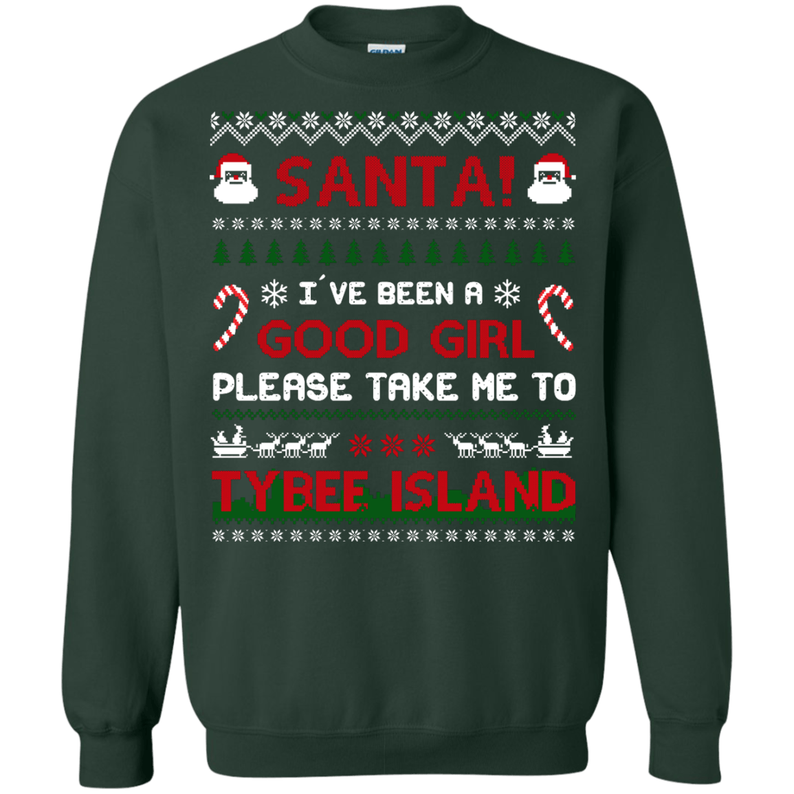 Santa I've Been A Good Girl Please Take Me To Tybee Island-T-Shirt & Hoodie-Crewneck Sweatshirt-Forest Green