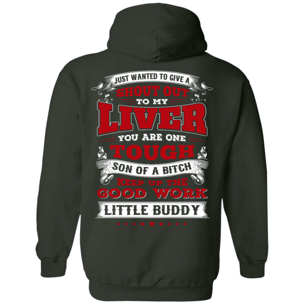 Just Wanted To Give A Shout Out To My Liver-T-Shirt & Hoodie-Pullover Hoodie-Forest Green