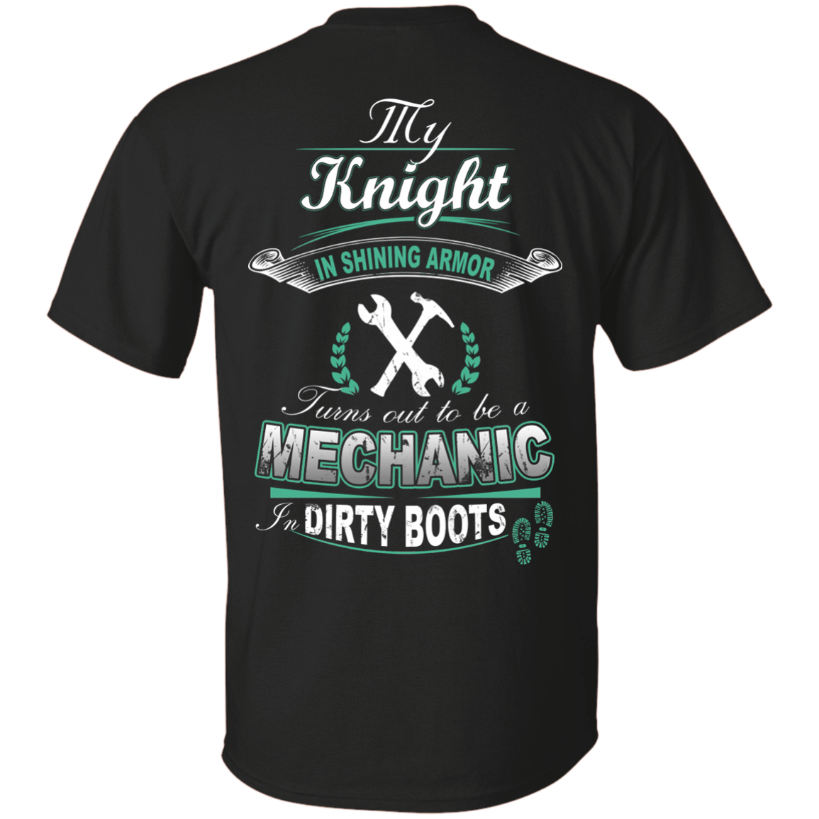 Turns out to be a MECHANIC In Dirty Boots-T-Shirt & Hoodie-Classic T-Shirt-Black