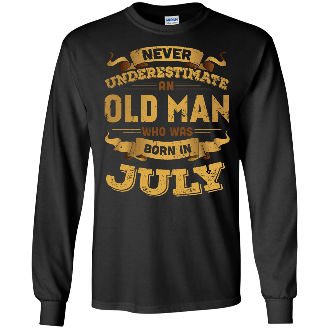 Never Underestimate An Old Man Who Was Born In July-T-Shirt & Hoodie-Long Sleeve T-Shirt-Black
