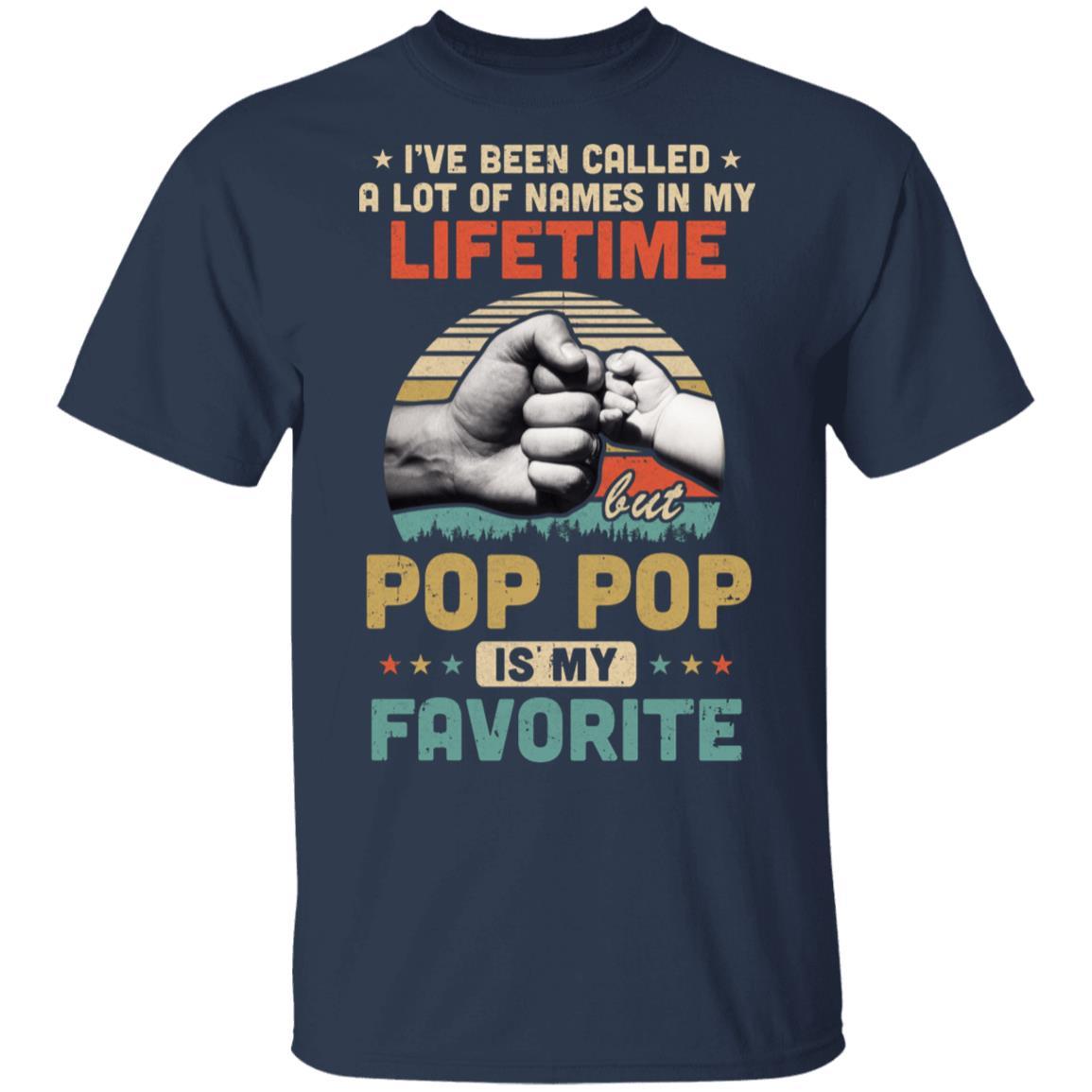 I've Been Called A Lot Of Names Pop Pop Is My Favorite Gift-T-Shirt & Hoodie-Classic T-Shirt-Navy