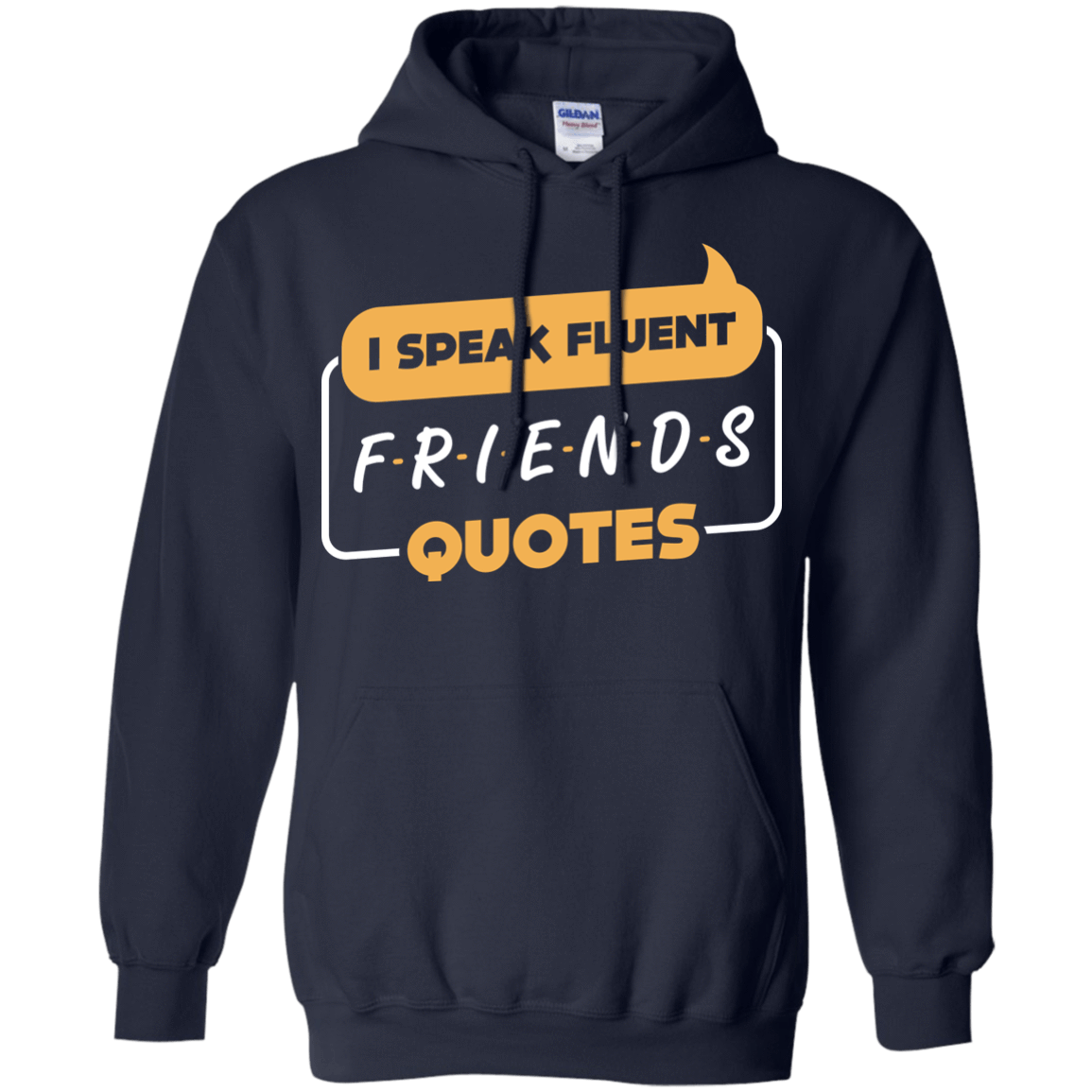 I Speak Fluent Friends Quotes-T-Shirt & Hoodie-Pullover Hoodie-Navy