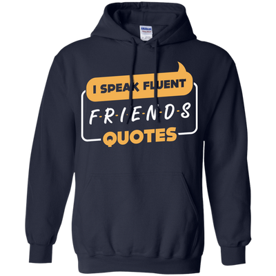 I Speak Fluent Friends Quotes-T-Shirt & Hoodie-Pullover Hoodie-Navy