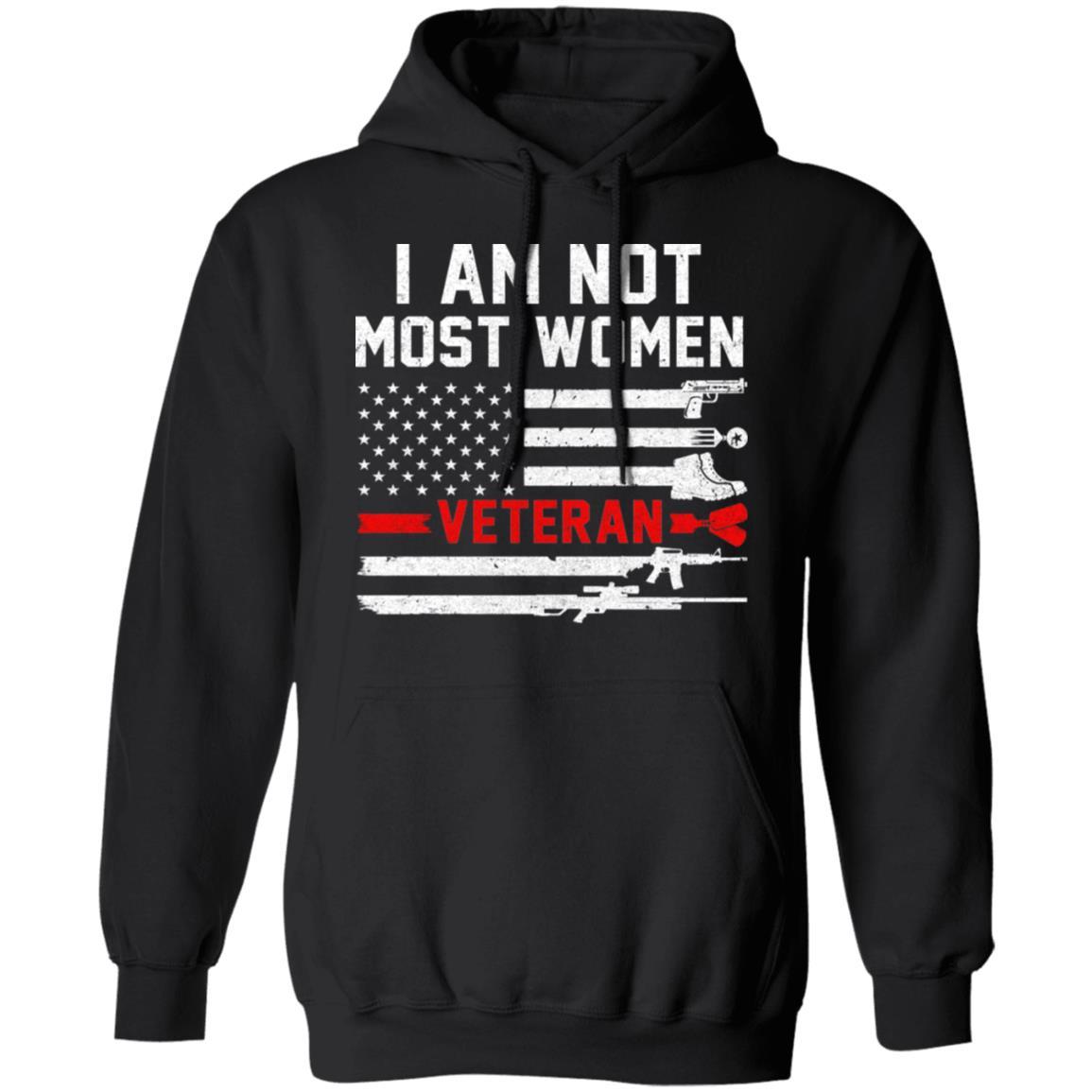 I Am Not Most Women Army Soldier Veteran-T-Shirt & Hoodie-Pullover Hoodie-Black