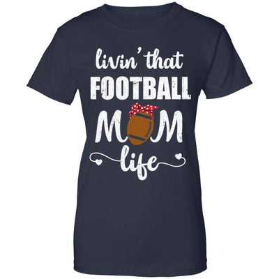 Living That Football Mom Life Mothers Day Gifts-T-Shirt & Tank Top-Women's T-Shirt-Navy