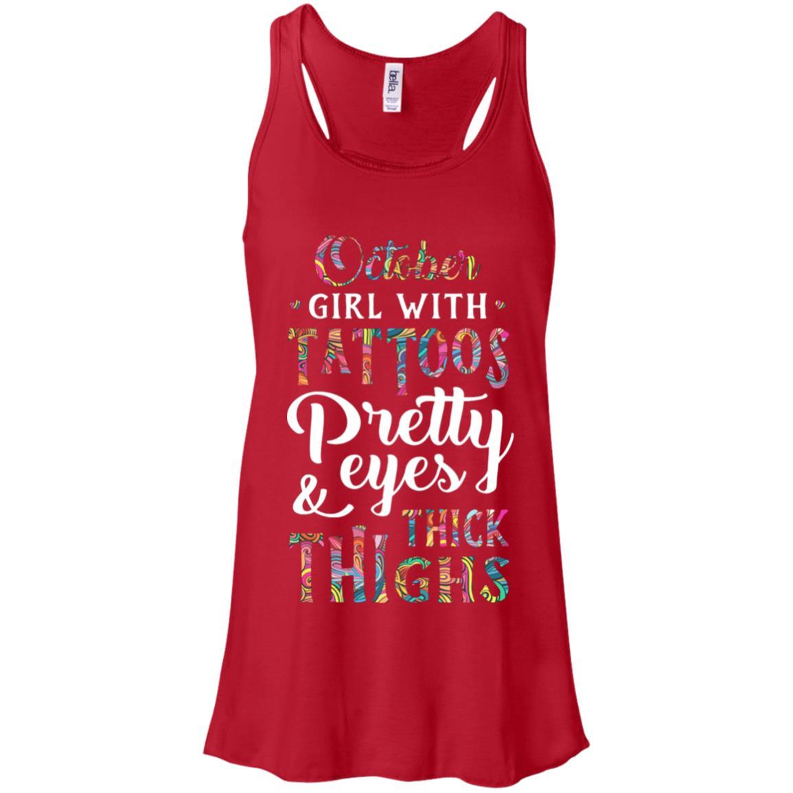 Tattoos Pretty Eyes Thick Thighs October Girl Birthday-T-Shirt & Tank Top-Women's Flowy Racerback Tank-Red