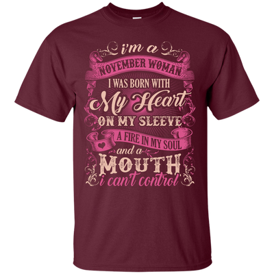 I Am A November Woman I Was Born With My Heart On My Sleeve-T-Shirt & Hoodie-Classic T-Shirt-Maroon