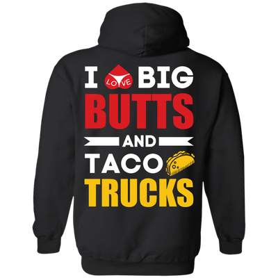 I Love Big Butts And Taco Trucks-T-Shirt & Hoodie-Pullover Hoodie-Black