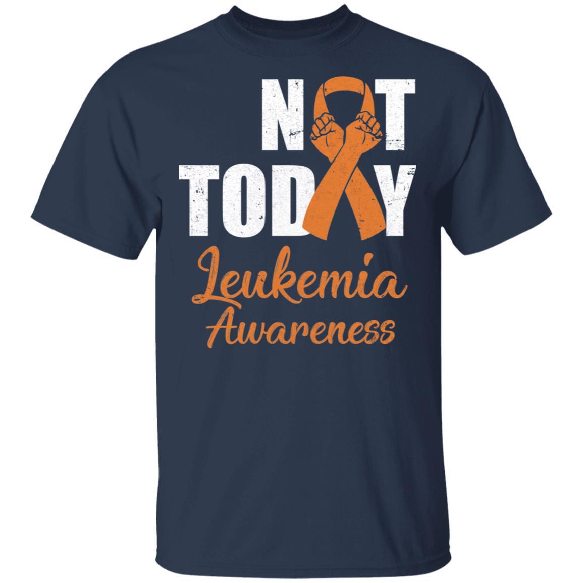 Support Leukemia Awareness Green Ribbon Not Today-T-Shirt & Hoodie-Classic T-Shirt-Navy