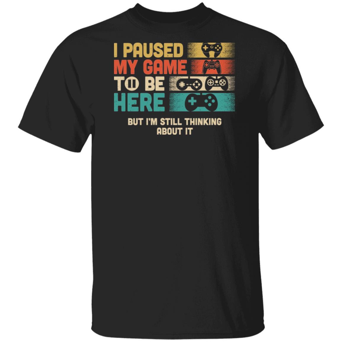 Retro I Paused My Game To Be Here Funny Video Game Love Gift-T-Shirt & Hoodie-Classic T-Shirt-Black