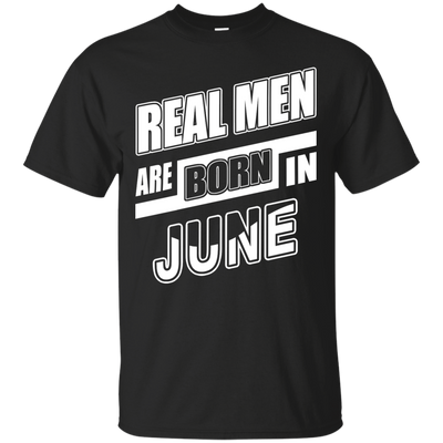 Real Men Are Born In June-T-Shirt & Hoodie-Classic T-Shirt-Black