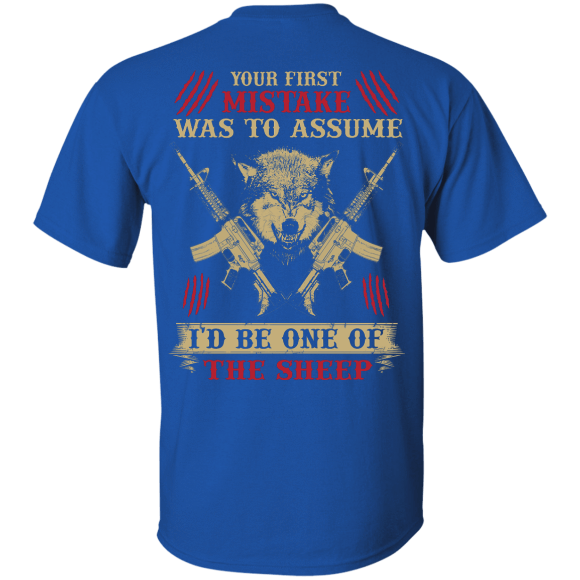 Your First Mistake Was To Assume-T-Shirt & Hoodie-Classic T-Shirt-Royal