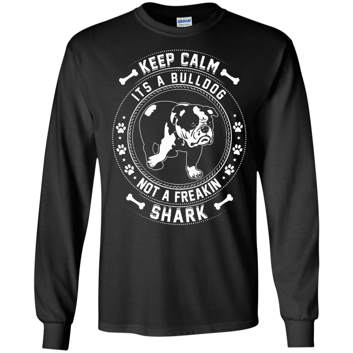 Keep Calm It's A Bulldog Not A Freaking Shark-T-Shirt & Hoodie-Long Sleeve T-Shirt-Black