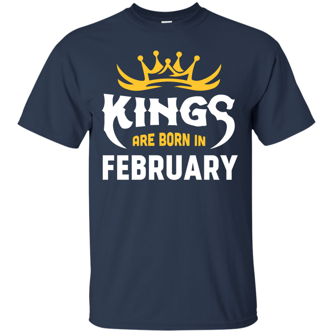 Kings Are Born In February-T-Shirt & Hoodie-Classic T-Shirt-Navy