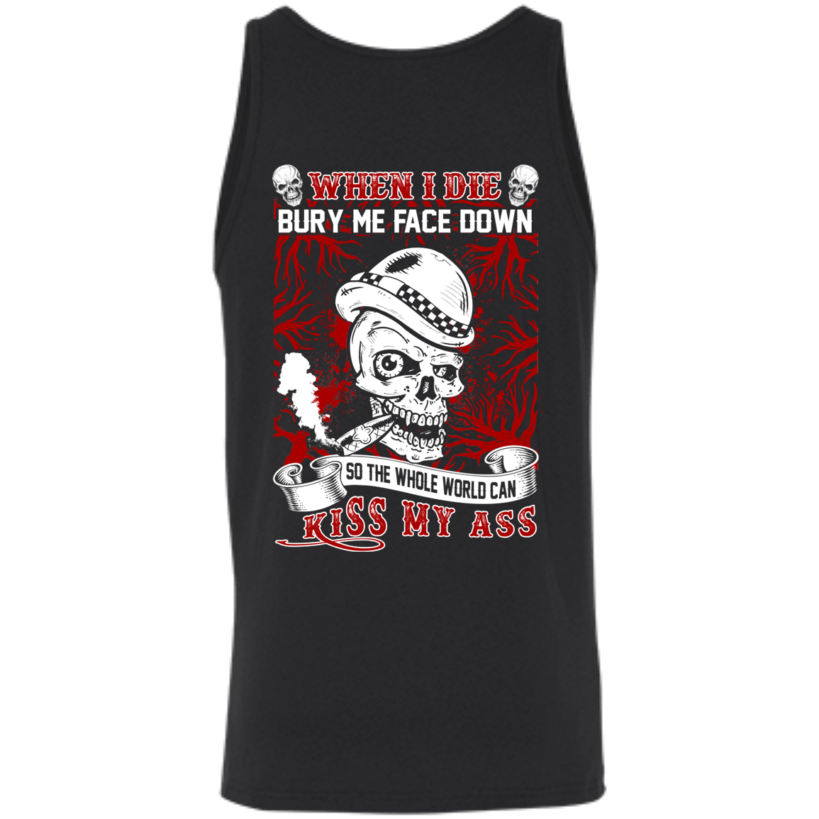 When I Die BURY ME FACE DOWN-T-Shirt & Hoodie-Unisex Tank-Black